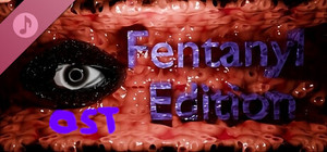 Fentanyl Edition Soundtrack banner