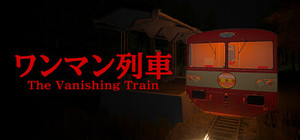 The Vanishing Train | ワンマン列車 banner