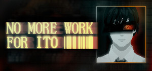 NO MORE WORK FOR ITO banner