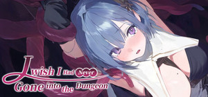 I Wish I Had Never Gone into the Dungeon banner
