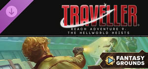 Fantasy Grounds - Traveller - Reach Adventure 9: The Hellworld Heists banner