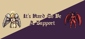 It's Hard To Be A Support banner