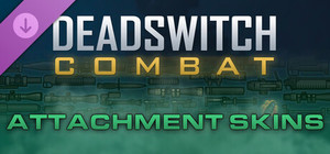 Deadswitch Combat: Attachment Skins Bundle banner