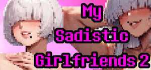 My Sadistic Girlfriends 2 banner