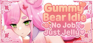 Gummy Bear Idle: No Job, Just Jelly♥. banner