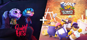 Gloomy Eyes + Tools Up! Ultimate Edition banner