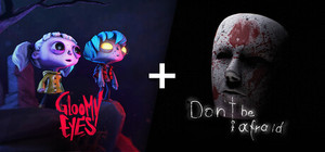 Gloomy Eyes + Don't Be Afraid banner