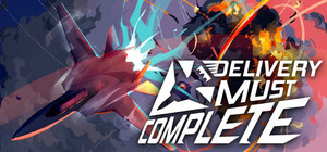 DELIVERY MUST COMPLETE banner