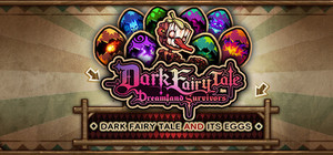 Dark Fairy Tale and Its Eggs！ banner
