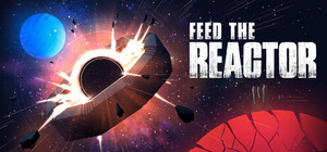 Feed the Reactor banner