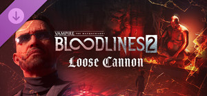Vampire: The Masquerade® - Bloodlines™ 2 - Loose Cannon banner