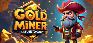 Gold Miner: Return to Glory banner
