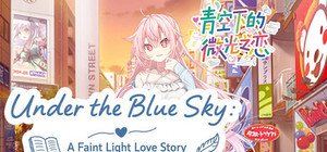 Under the Blue Sky: A Faint Light Love Story banner