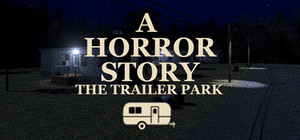 A Horror Story - The Trailer Park banner