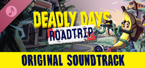 Deadly Days: Roadtrip Soundtrack banner
