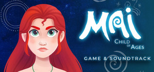 Mai: Child of Ages - Game + Soundtrack banner