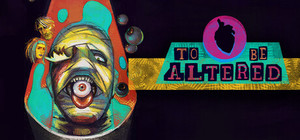 To Be Altered: ACT 1 banner