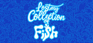 Lost my Collection of Fish banner