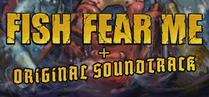 FISH FEAR ME + OST banner
