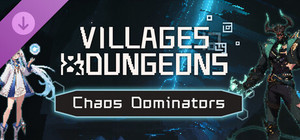 Villages&Dungeons - Chaos Dominator​s banner