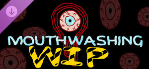 Mouthwashing - Work In Progress banner