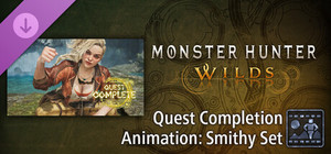 Monster Hunter Wilds - Quest Completion Animation: Smithy Set banner