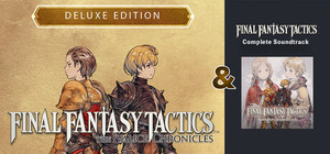 FINAL FANTASY TACTICS - The Ivalice Chronicles Deluxe Edition & Soundtrack Bundle banner