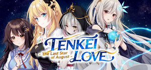 Tenkei * Love -The Last Star of August banner