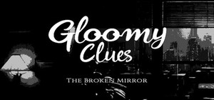 Gloomy Clues: The Broken Mirror banner