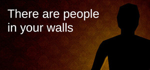 There are people in your walls banner