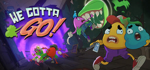 We Gotta Go banner
