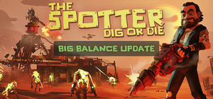 The Spotter: Dig or Die banner