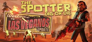 The Spotter: Dig or Die banner