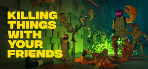 Killing Things With Your Friends banner