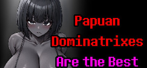 Papuan Dominatrixes Are the Best banner