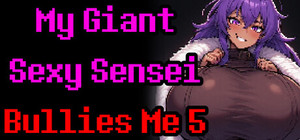 My Giant Sexy Sensei Bullies Me 5 banner