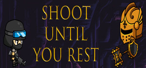 Shoot Until You Rest banner