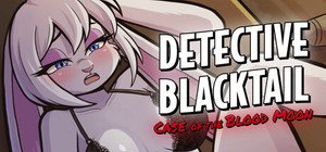 Furry Detective Blacktail and the Case of the Blood Moon banner