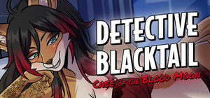 Furry Detective Blacktail and the Case of the Blood Moon banner