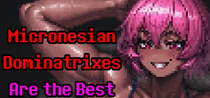 Micronesian Dominatrixes Are the Best banner