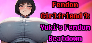 Femdom Girlfriend 9: Yuki's Femdom Beatdown banner