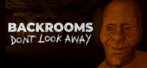 BACKROOMS: DON'T LOOK AWAY banner