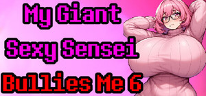 My Giant Sexy Sensei Bullies Me 6 banner