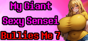My Giant Sexy Sensei Bullies Me 7 banner