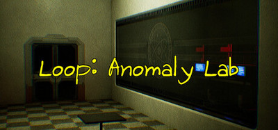 Loop: Anomaly Lab