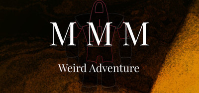 MMM Weird Adventure