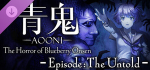 Aooni The Horror of Blueberry Onsen Episode: The Untold banner