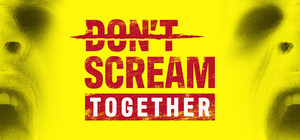 DON'T SCREAM TOGETHER banner