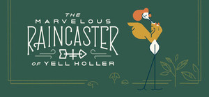 The Marvelous Raincaster of Yell Holler banner