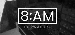 8AM: The Warehouse banner